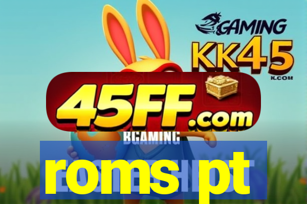 roms pt